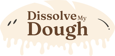 Dissolve my dough
